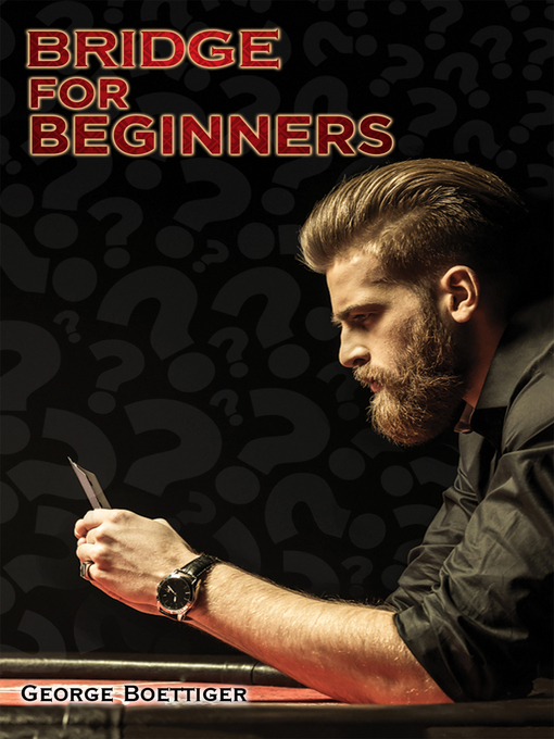 Title details for Bridge for Beginners by George Boettiger - Available